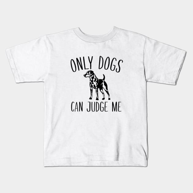 Only Dogs Can Judge Me Kids T-Shirt by redsoldesign